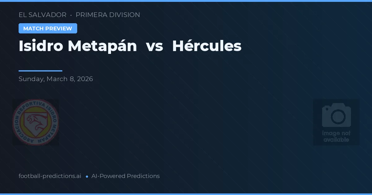 Isidro Metapán vs Hércules — prognóstico e prévia do jogo