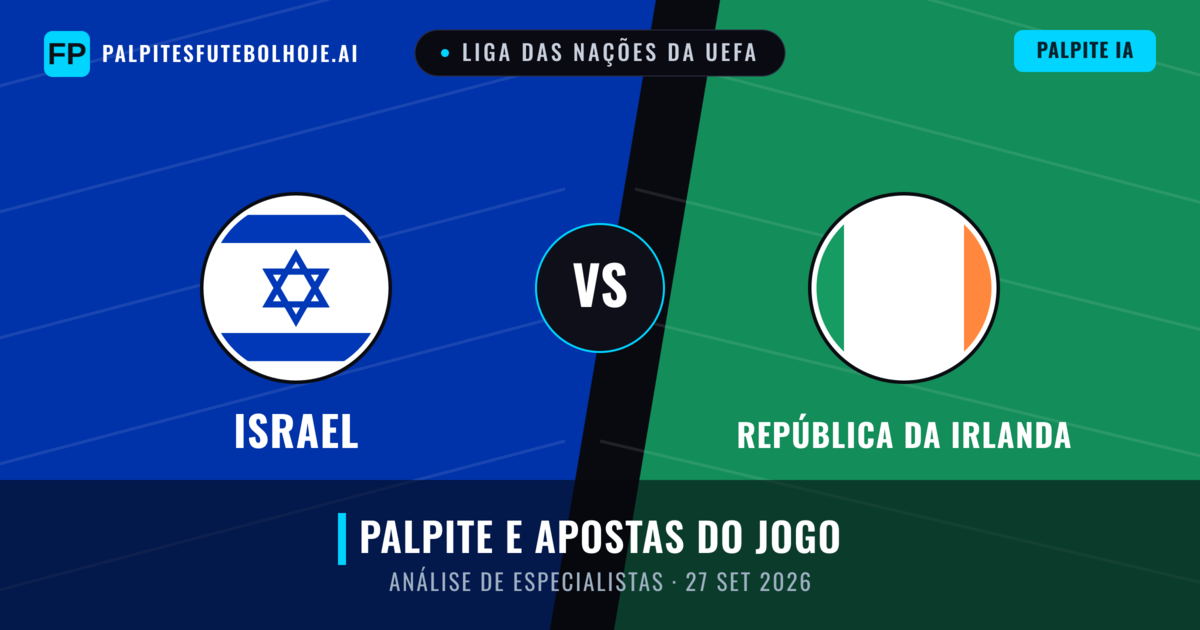 Israel vs República da Irlanda — prognóstico e prévia do jogo