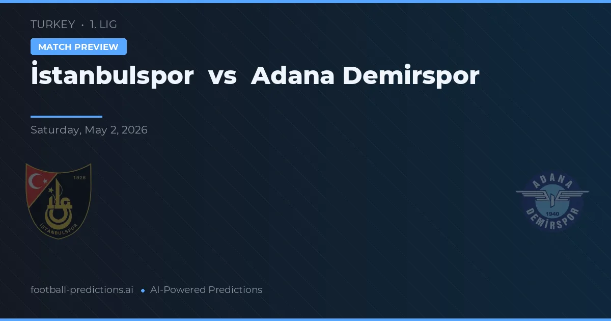 İstanbulspor vs Adana Demirspor — prognóstico e prévia do jogo