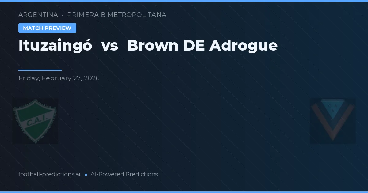 Ituzaingó vs Brown de Adrogué — prognóstico e prévia do jogo