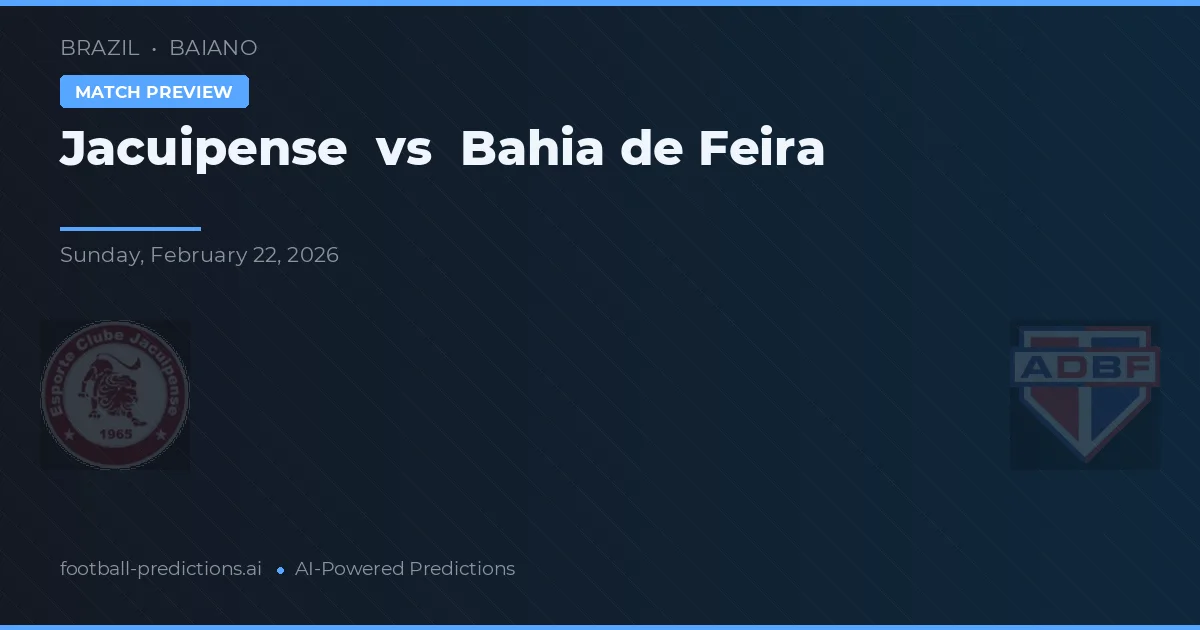 Jacuipense vs Bahia de Feira — prognóstico e prévia do jogo