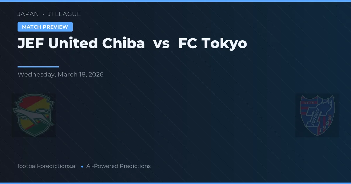 JEF United Ichihara Chiba vs FC Tóquio — prognóstico e prévia do jogo