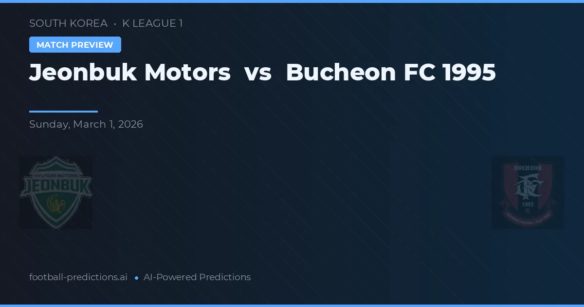 Jeonbuk Hyundai Motors vs Bucheon FC 1995 — prognóstico e prévia do jogo