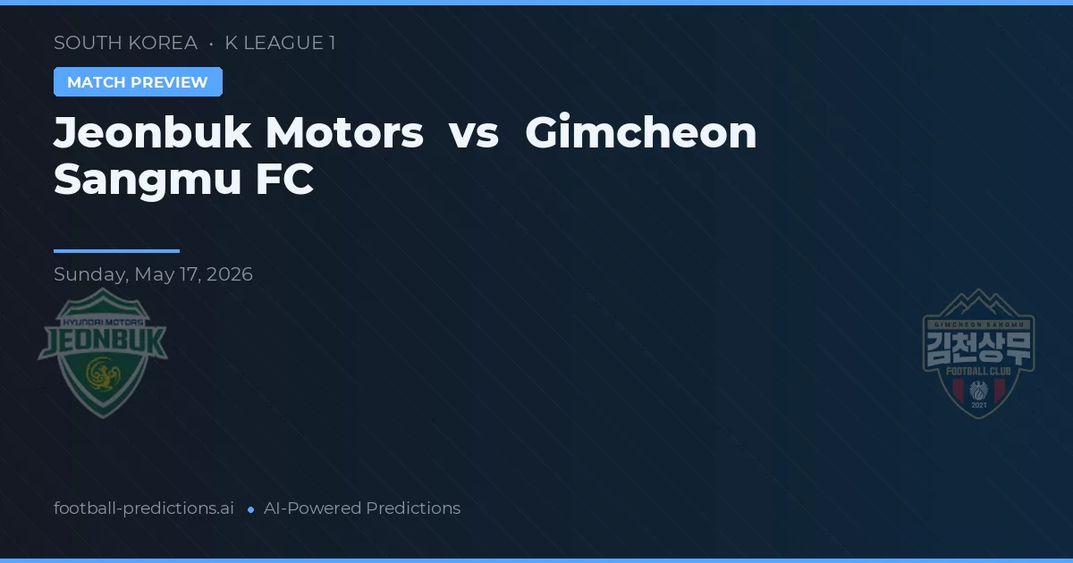 Jeonbuk Hyundai Motors vs Gimcheon Sangmu FC — prognóstico e prévia do jogo