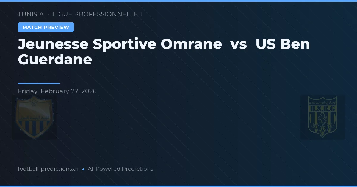 Jeunesse Sportive Omrane vs US Ben Guerdane — prognóstico e prévia do jogo