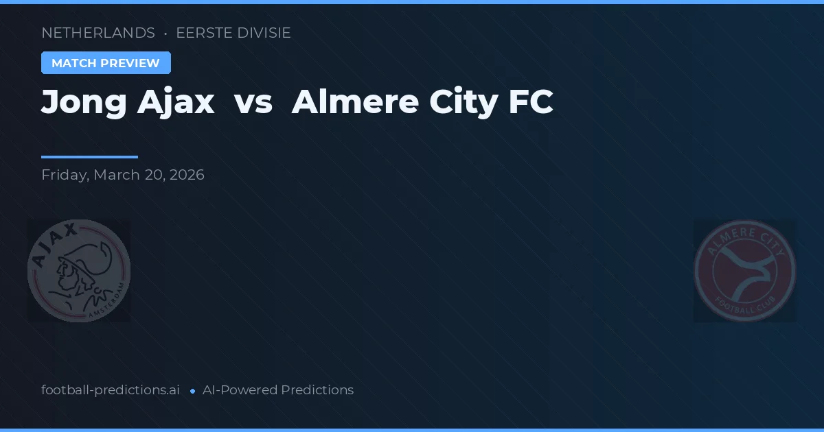 Jong Ajax vs Almere City FC — prognóstico e prévia do jogo