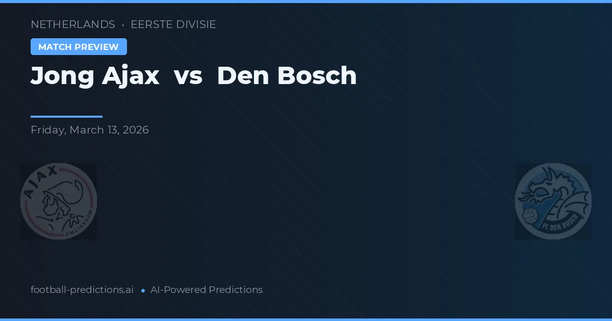 Jong Ajax vs Den Bosch — prognóstico e prévia do jogo