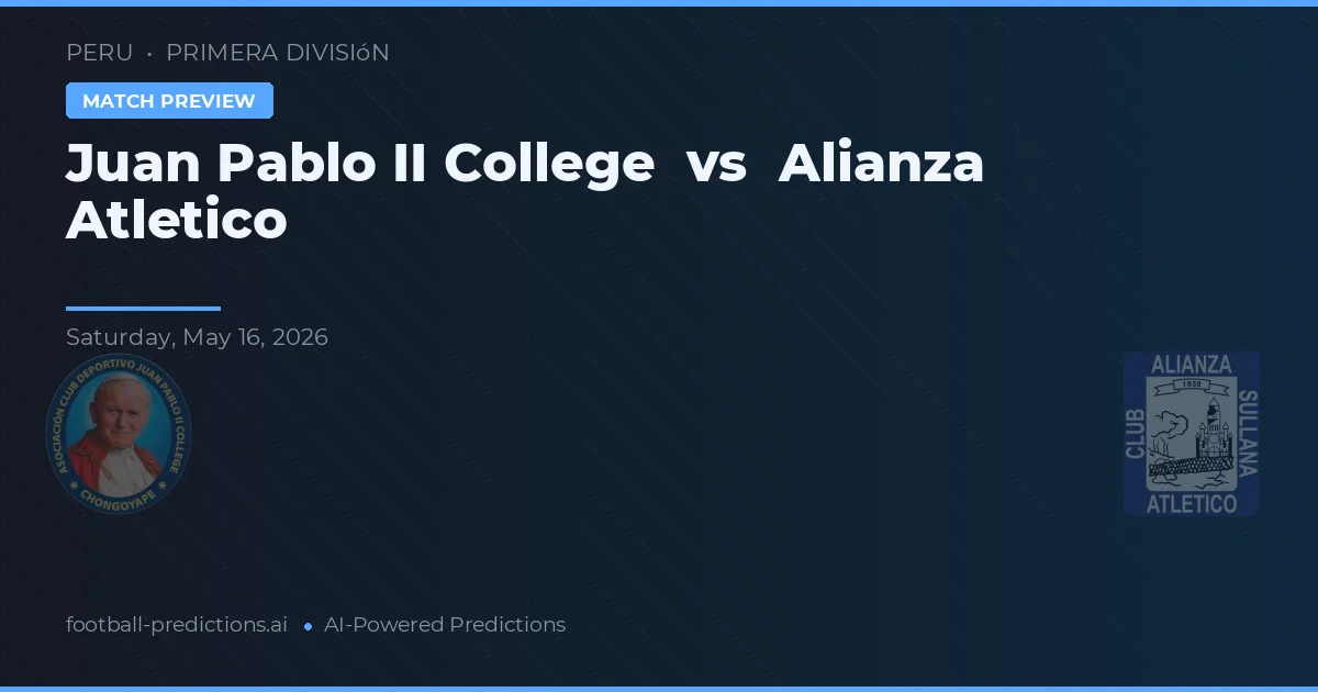 Colegio Juan Pablo II vs Alianza Atlético — prognóstico e prévia do jogo