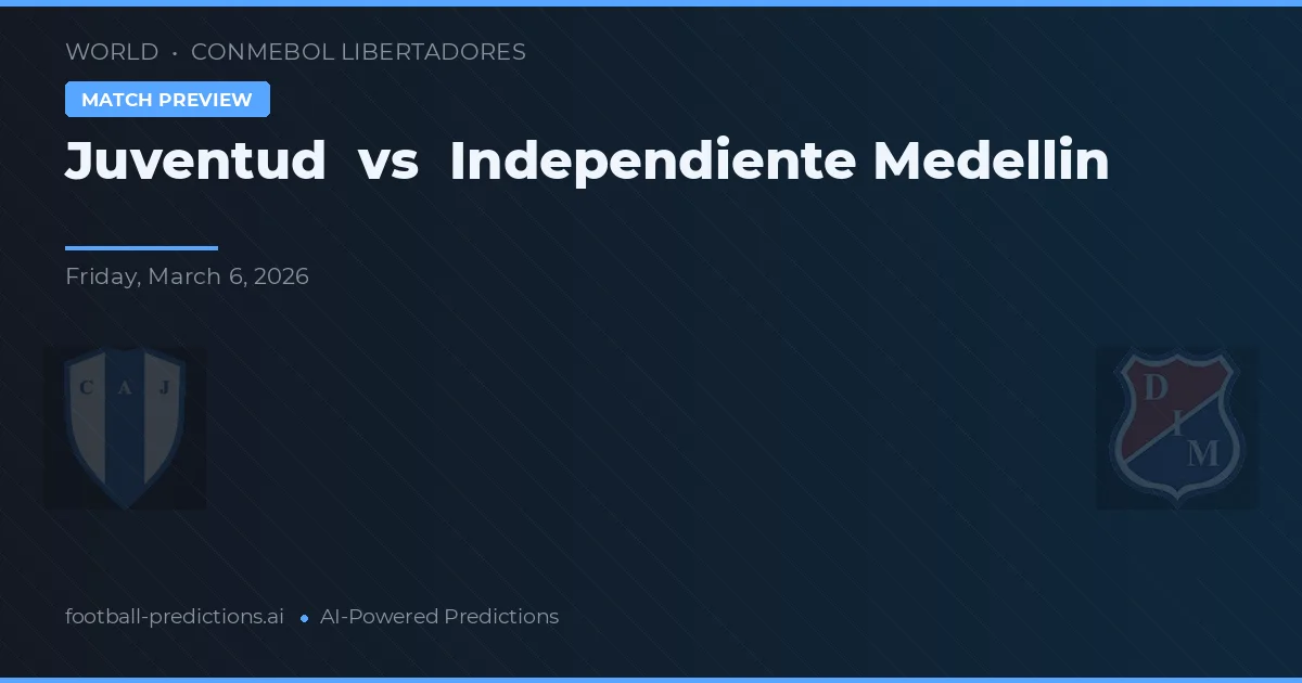 Juventud vs Independiente Medellín — prognóstico e prévia do jogo