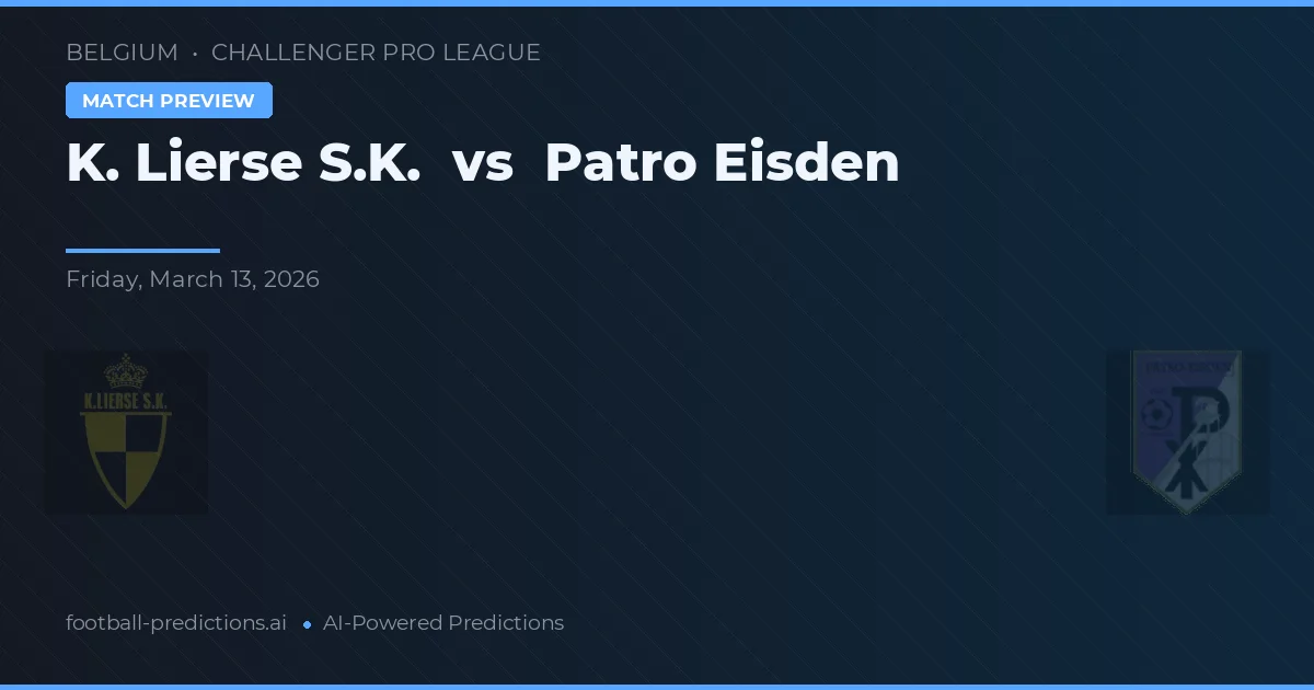K. Lierse S.K. vs Patro Eisden — prognóstico e prévia do jogo