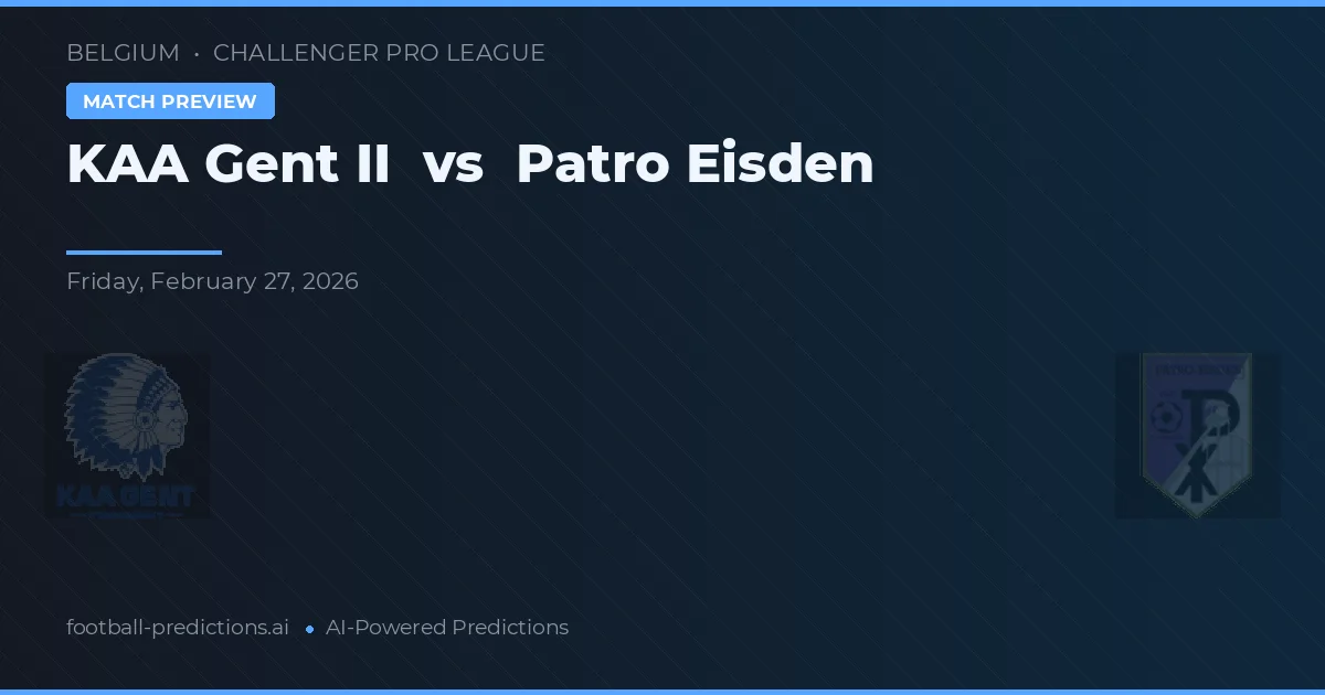 KAA Gent II vs Patro Eisden — prognóstico e prévia do jogo
