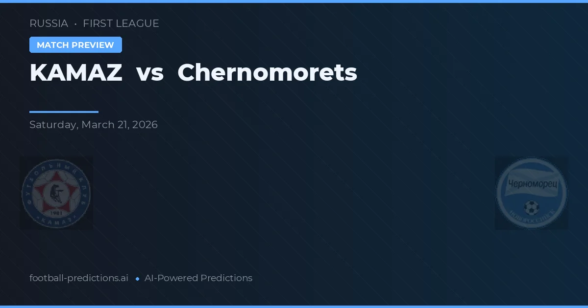 KAMAZ vs Chernomorets — prognóstico e prévia do jogo