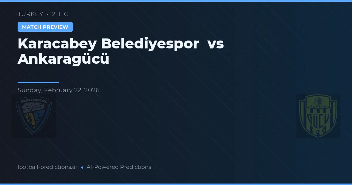 Karacabey Belediyespor vs Ankaragücü — prognóstico e prévia do jogo