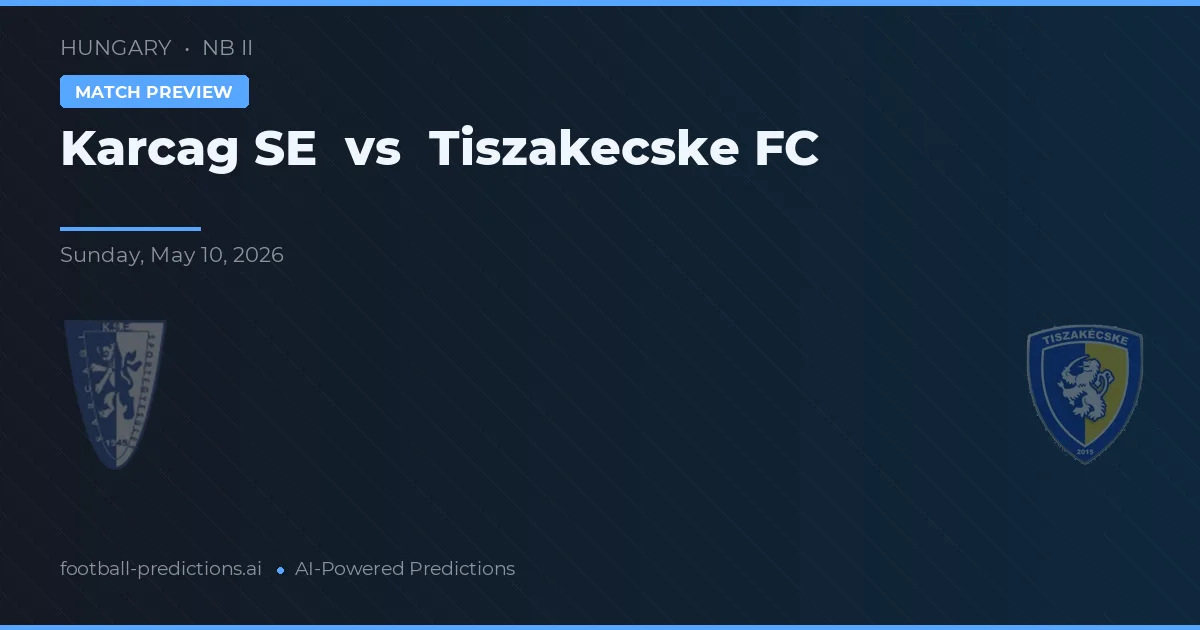 Karcag SE vs Tiszakecske FC — prognóstico e prévia do jogo
