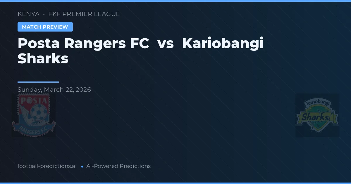 Posta Rangers FC vs Kariobangi Sharks — prognóstico e prévia do jogo