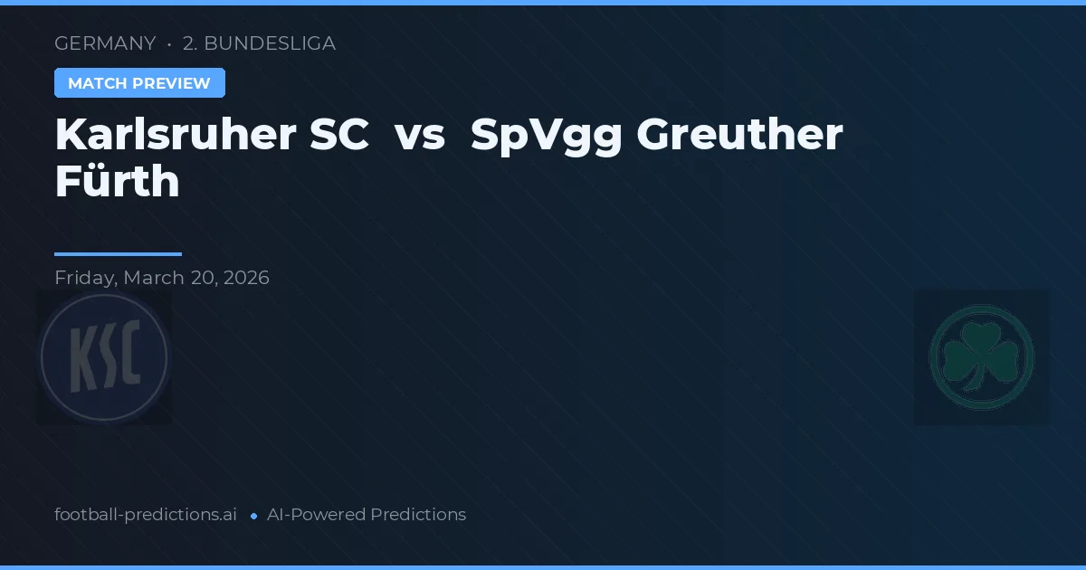 Karlsruher SC vs SpVgg Greuther Fürth — prognóstico e prévia do jogo