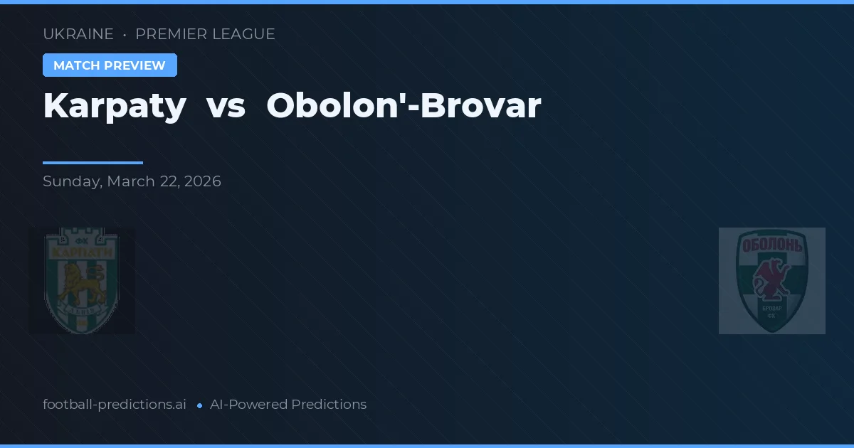 Karpaty vs Obolon'-Brovar — prognóstico e prévia do jogo