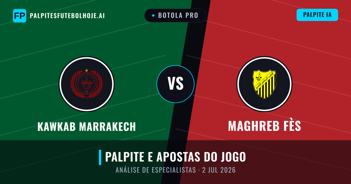 Kawkab Marrakech vs Maghreb Fès — prognóstico e prévia do jogo