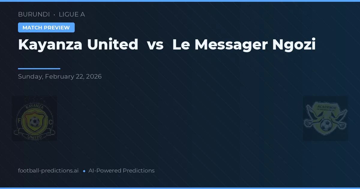 Kayanza United vs Le Messager Ngozi — prognóstico e prévia do jogo