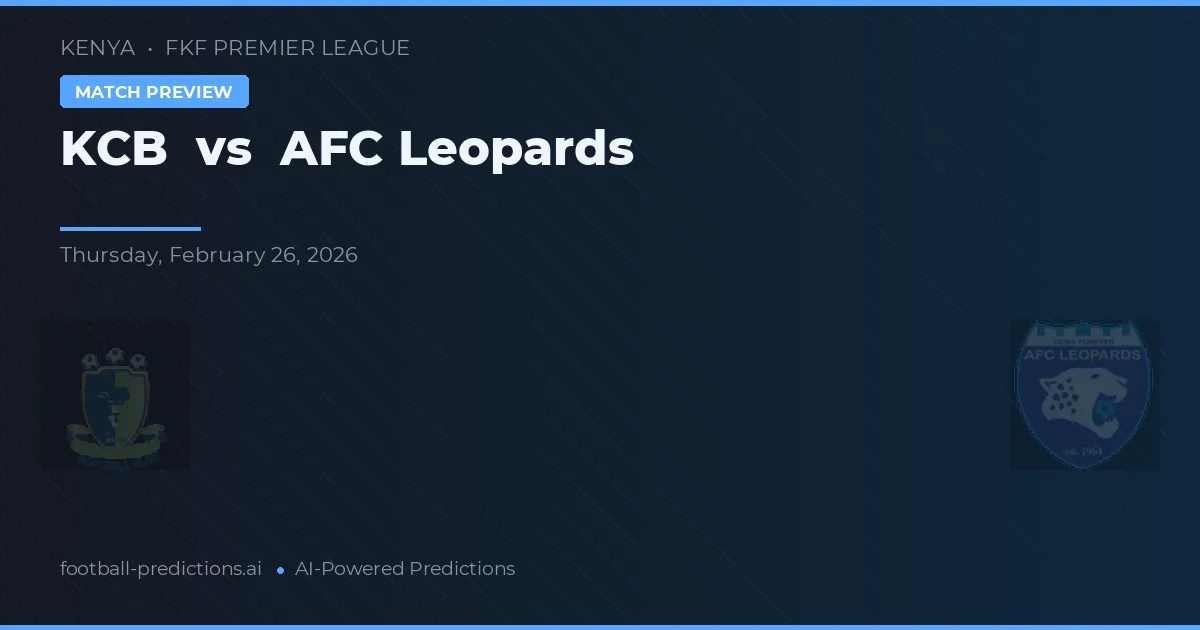 KCB vs AFC Leopards — prognóstico e prévia do jogo
