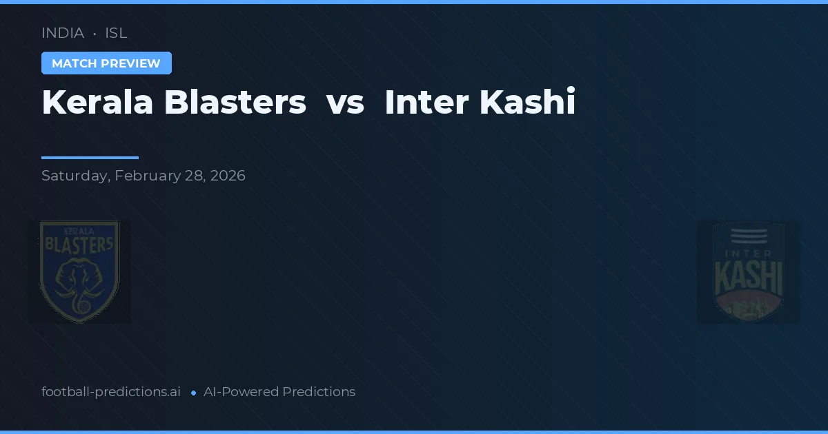 Kerala Blasters vs Kashi Inter — prognóstico e prévia do jogo