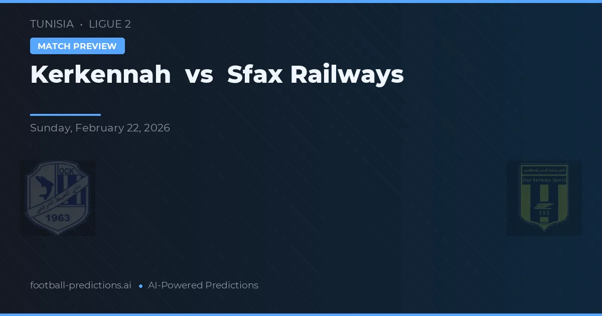 Kerkennah vs Sfax Railways — prognóstico e prévia do jogo