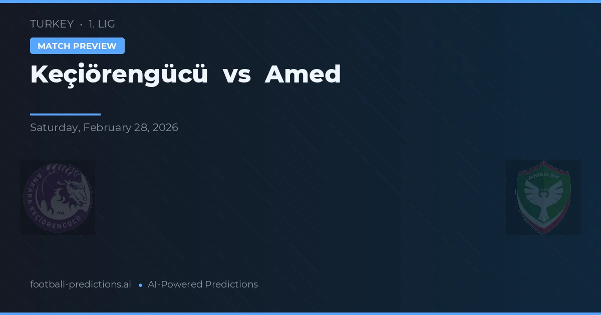 Keçiörengücü vs Amed — prognóstico e prévia do jogo