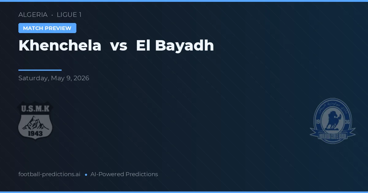 Khenchela vs El Bayadh — prognóstico e prévia do jogo