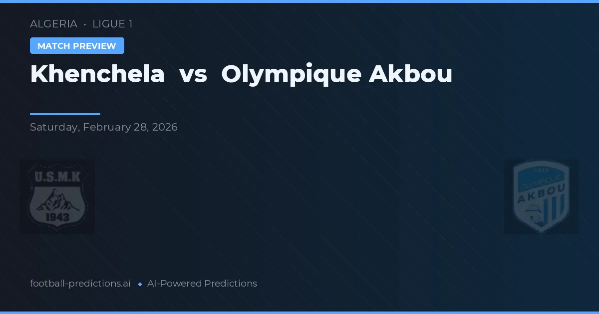 Khenchela vs Olympique Akbou — prognóstico e prévia do jogo