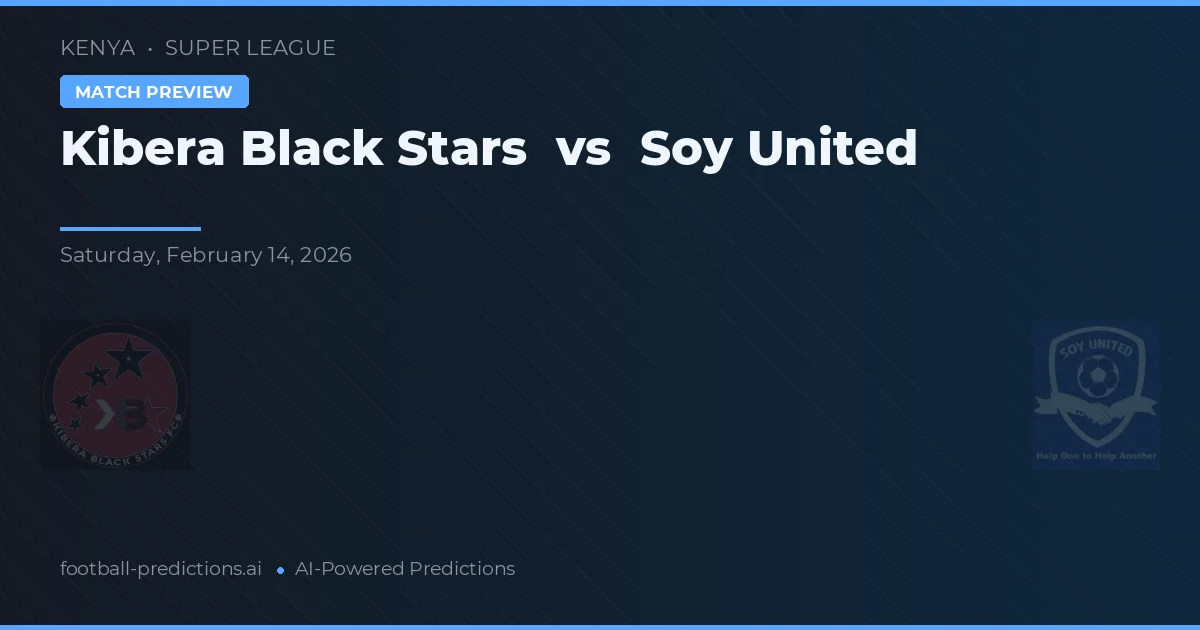 Kibera Black Stars vs Soy United — prognóstico e prévia do jogo