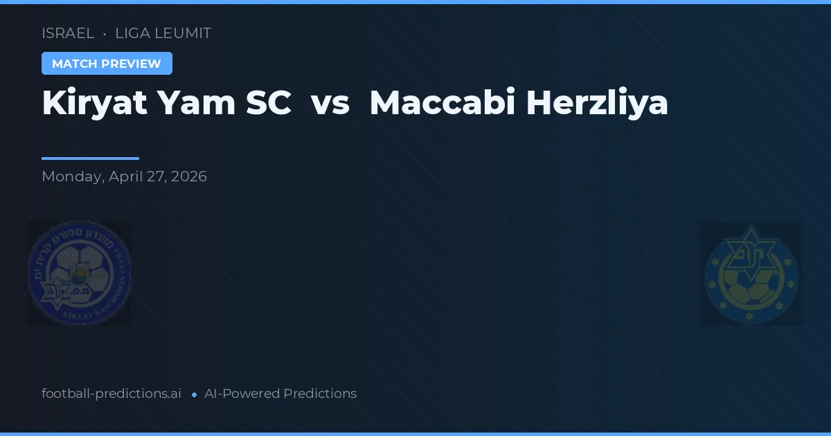 Maccabi Herzliya vs Kiryat Yam SC — prognóstico e prévia do jogo