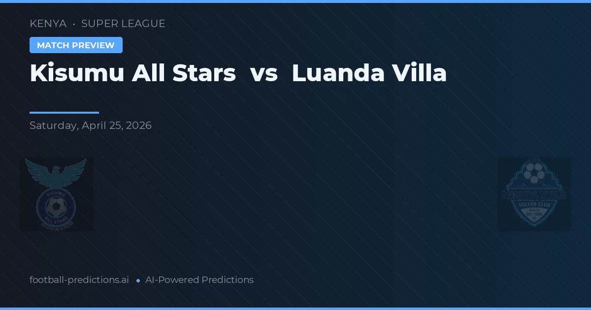 Kisumu All Stars vs Luanda Villa — prognóstico e prévia do jogo