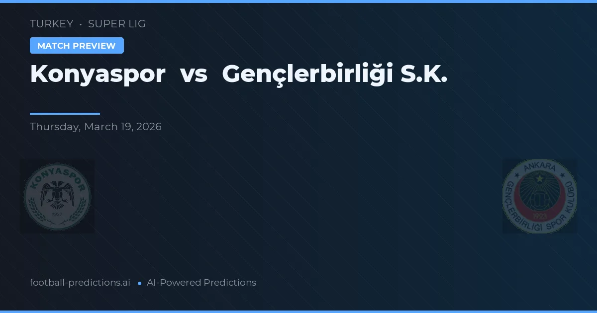 Konyaspor vs Gençlerbirliği — prognóstico e prévia do jogo
