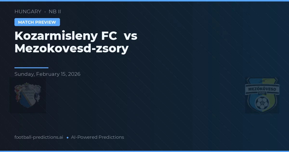 Kozármisleny FC vs Mezőkövesd-Zsóry — prognóstico e prévia do jogo