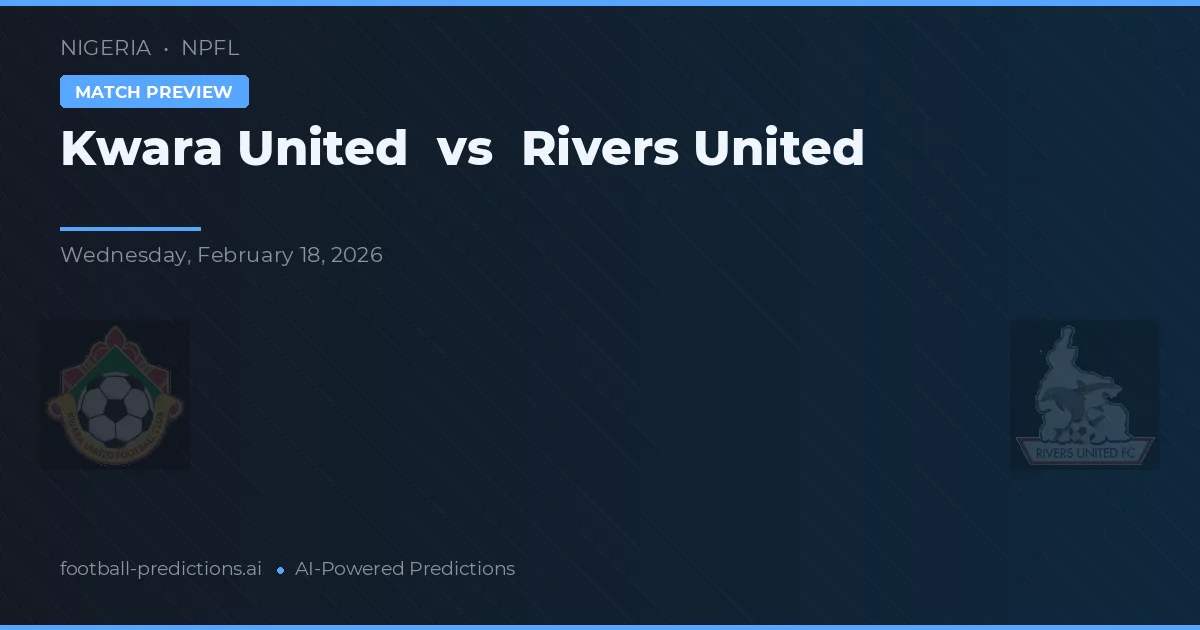 Kwara United vs Rivers United — prognóstico e prévia do jogo