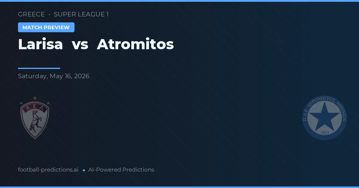 Larisa vs Atromitos — prognóstico e prévia do jogo