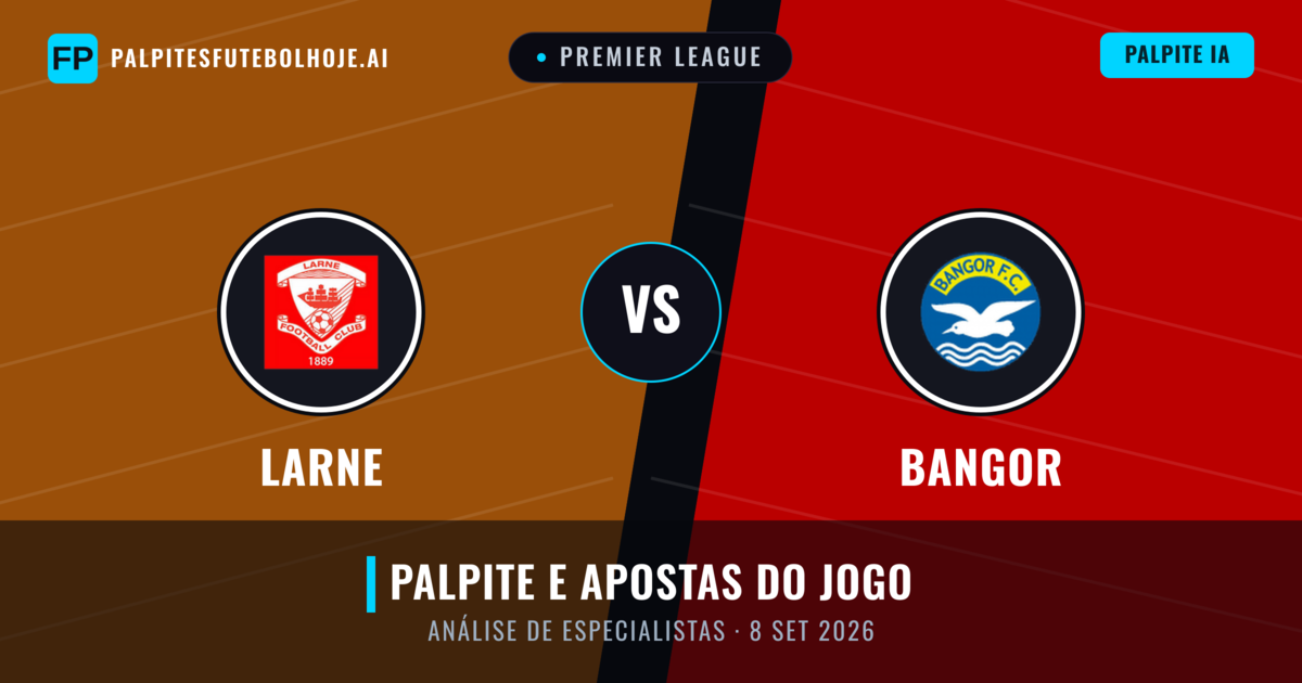 Larne vs Bangor — prognóstico e prévia do jogo