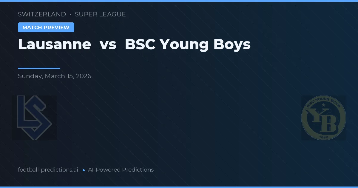 Lausanne vs BSC Young Boys — prognóstico e prévia do jogo