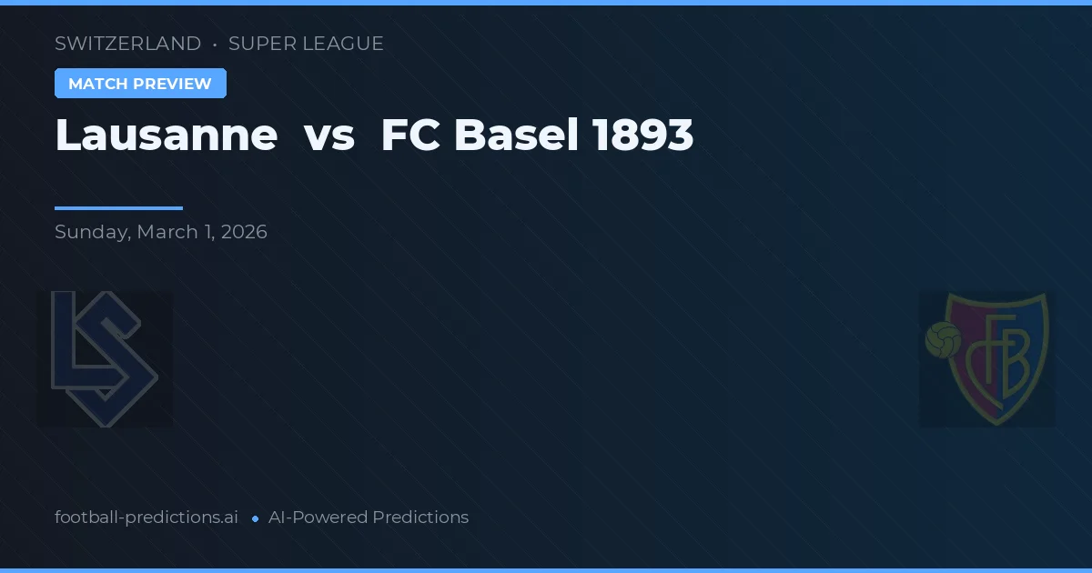 Lausanne vs FC Basel 1893 — prognóstico e prévia do jogo