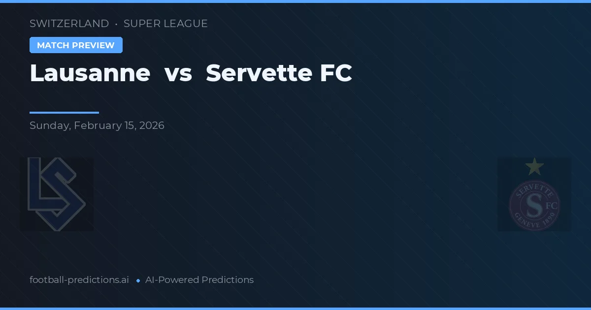 Lausanne vs Servette FC — prognóstico e prévia do jogo