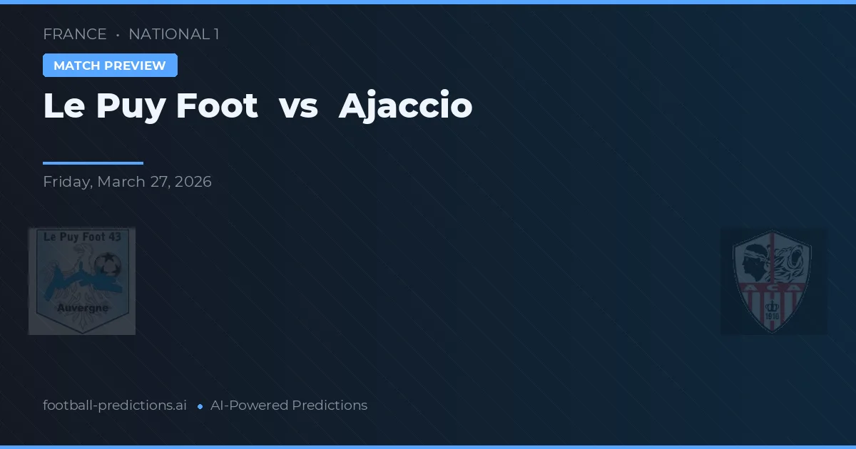 Le Puy Foot vs Ajaccio — prognóstico e prévia do jogo
