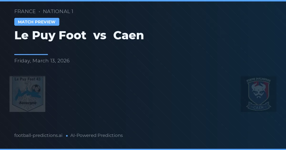 Le Puy Foot vs Caen — prognóstico e prévia do jogo