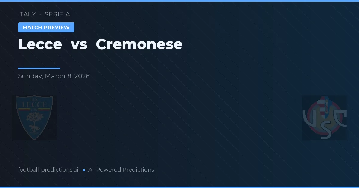 Lecce vs Cremonense — prognóstico e prévia do jogo