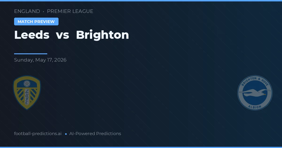 Leeds vs Brighton — prognóstico e prévia do jogo