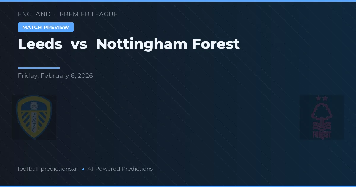 Leeds vs Nottingham Forest — prognóstico e prévia do jogo