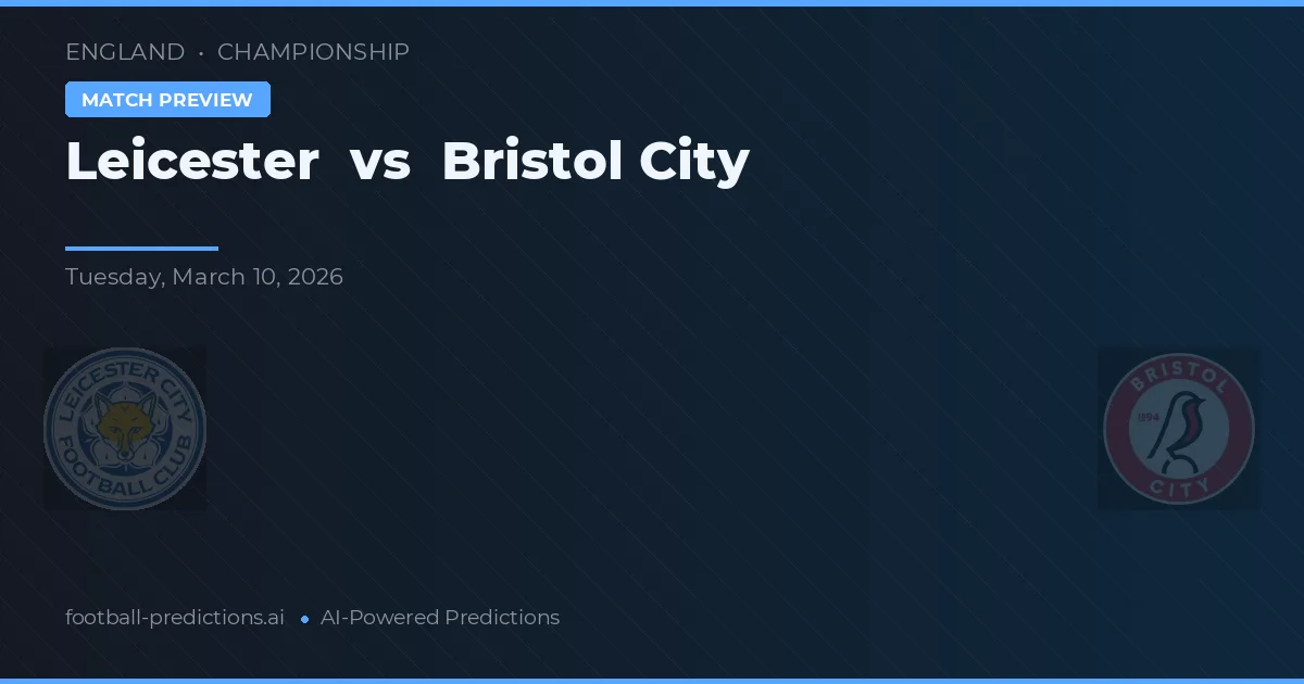 Leicester vs Bristol City — prognóstico e prévia do jogo