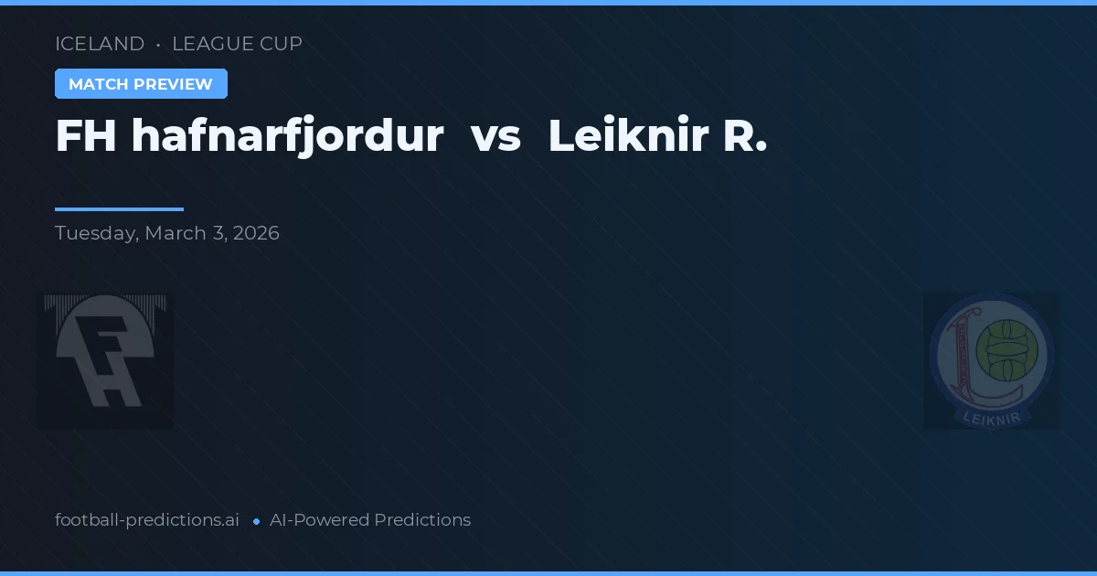 FH Hafnarfjörður vs Leiknir R. — prognóstico e prévia do jogo