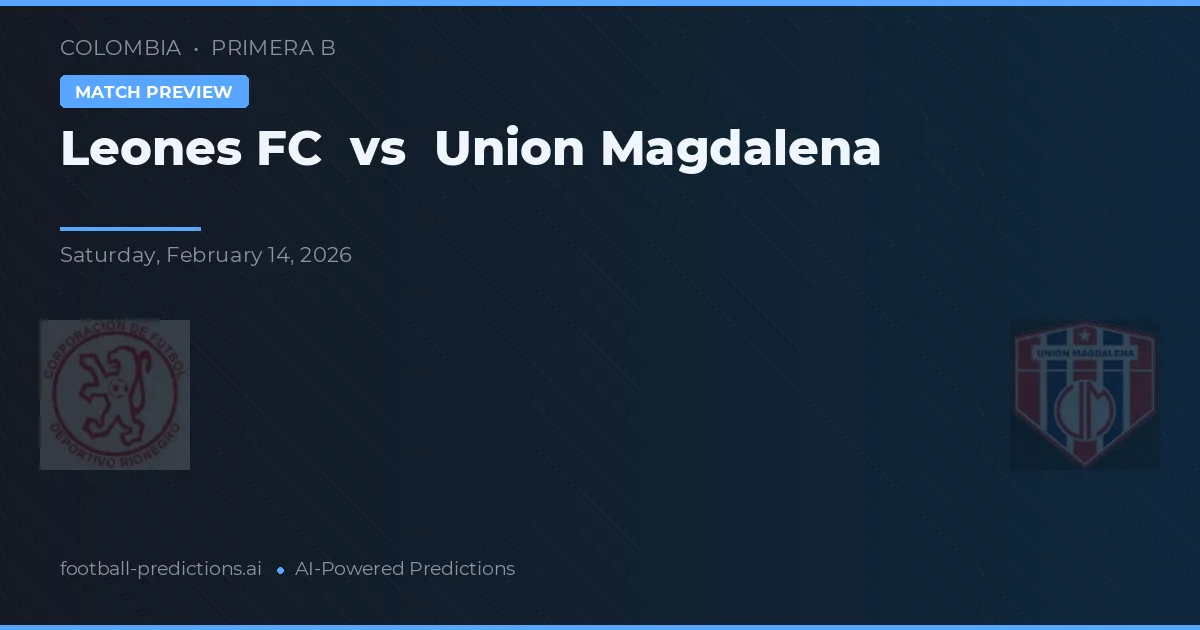 Leones FC vs Unión Magdalena — prognóstico e prévia do jogo