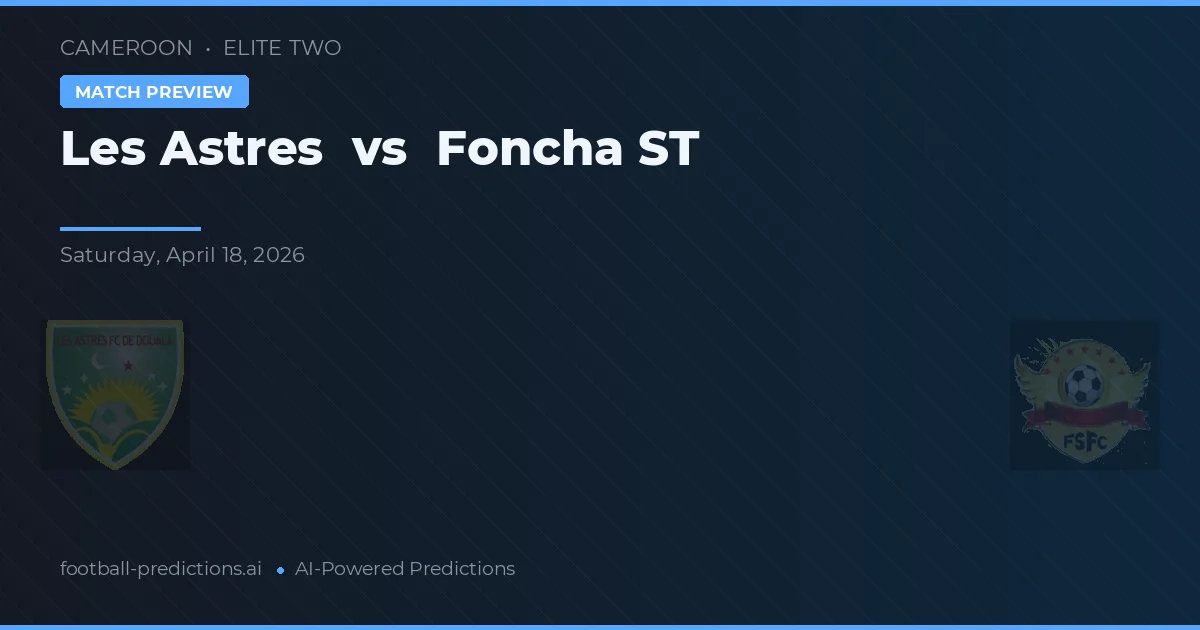 Les Astres vs Foncha ST — prognóstico e prévia do jogo