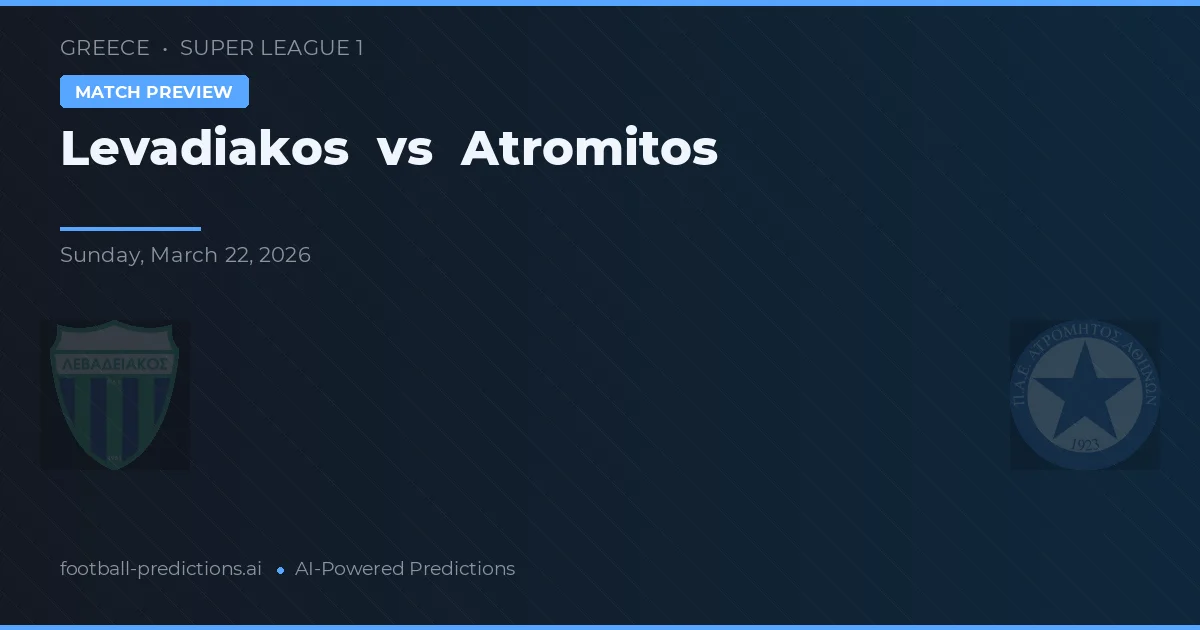 Levadiakos vs Atromitos — prognóstico e prévia do jogo